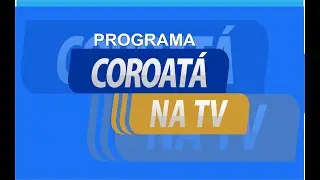 AO VIVO | COROATÁ NA TV - EDIÇÃO 26-06-2024