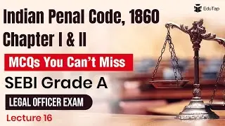 Important MCQs on Chapter I & II of the Indian Penal Code, 1860 | SEBI Grade A Legal Exam 2022