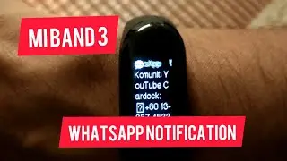 Mi Band 3 : Get Whatsapp Notification