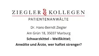 Schwarzkittel - Wei&szlig;kittel; Anw&auml;lte und &Auml;rzte, wer haftet strenger? I RA Dr. Hans-Berndt Ziegler