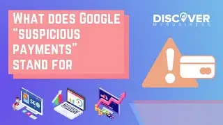 What Does Google Suspicious Payments Stand For