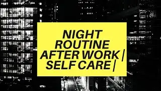 After Work Night Routine!!! #AfterWork #UnwindWithMe #SecondShift