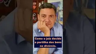 Como o juiz decide a partilha dos bens no div&oacute;rcio.
