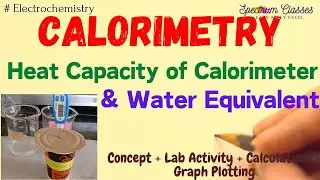 Determination of Heat Capacity of a Calorimeter | Determine the Water Equivalent of Calorimeter |