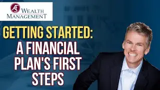 Getting Started: A Financial Plan&rsquo;s First Steps