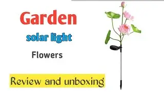 Garden light solar powered flower | अपना बगीचा इस flowers से सजा सकते हैं