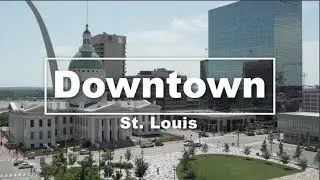 Discover Downtown St. Louis | Neighborhood Tour