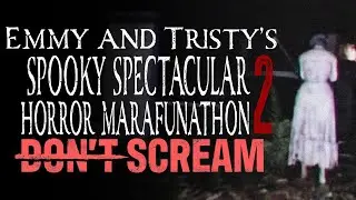 Don't Scream - Emmy and Tristy's Horror Marafunathon 2!