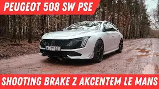 Peugeot 508 SW PSE - TEST PL -  Shooting Brake z akcentem Le Mans