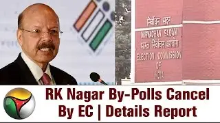 RK Nagar By-Polls Cancel By EC | Details Report from our delhi Correspontend