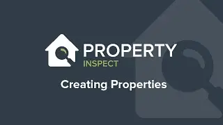 Creating Properties | Property Inspect