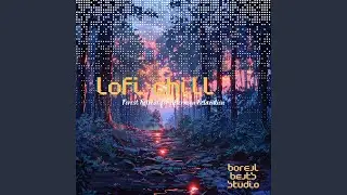 Forest Melodies - Lofi Chill