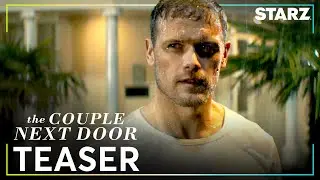 The Couple Next Door | Official Teaser | STARZ