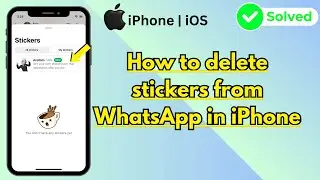 How to delete stickers from WhatsApp in iPhone ( iOS ) 2024