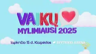 VAIKŲ MYLIMIAUSI 2025 | KLAIPĖDOJE 11 15 | Susitinkam!