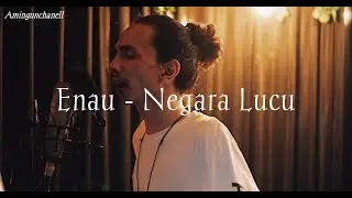Enau - Negara Lucu official Lyric ||amingunchanell