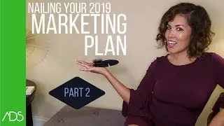 Part 2: Your Marketing Plan for 2019