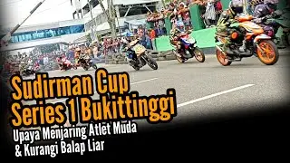 SUDIRMAN CUP SERIES 1 BUKITTINGGI || Menjaring Atlet Muda dan Kurangi Balapan Liar