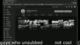 GUYS WHO UNSUBBED :((((((