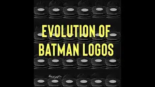 Batman (Evolution from 1940 - 2012)