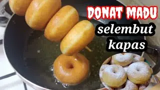TIPS MEMBUAT DONAT MADU SUPER EMPUK DAN LEMBUT TANPA MIXER