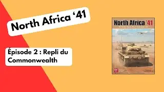 North Africa '41 | &Eacute;pisode 2 : Repli du Commonwealth