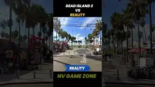 Dead Island 2 vs Reality | Real World Locations Comparison | NV Game Zone