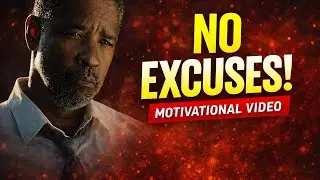Stop Making Excuses | No Excuses Motivation for Success