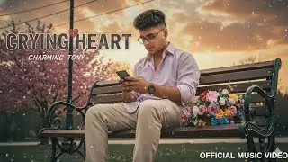 Crying Heart | Official Music Video | Charming Tony   |#music |#song |#rap 