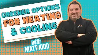 Greener Options for Heating and Cooling