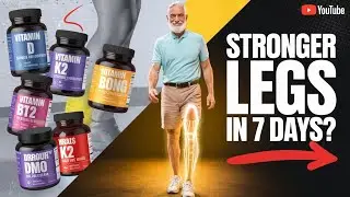 7 Best Vitamins to Strengthen Legs FAST | Boost Mobility & End Leg Pain Naturally