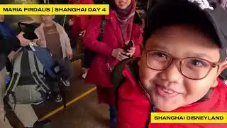 DAY 4 SHANGHAI 2025 - MARIA FIRDAUS TRAVELOG