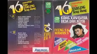 INYENG S & MAMAN S 16 NONSTOP LAGU TARLING TENG DUNG SIDE.A