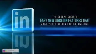 [Careers] Easy New LinkedIn Features To Make Your LinkedIn Profile Awesome