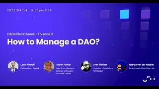 #3 - DAOs Block: How to Manage a DAO?  /DAO/ WEB3 / Blockchain /