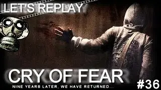 CRY OF FEAR #36 │REPLAY│ And Now... To Explore This Madhouse