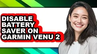 How to Disable Battery Saver on Garmin Venu 2 (easy Method)