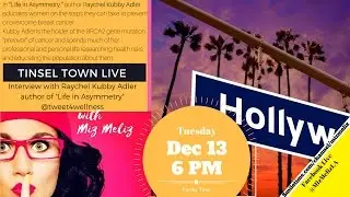 Tinsel Town with Miz Meliz Featuring Raychel Kubby Adler @tweet4wellness