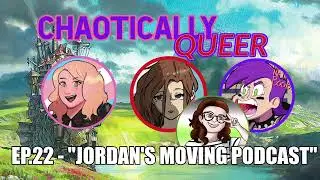 Chaotically Queer Podcast Ep. 22 - 