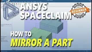 Ansys Spaceclaim How To Mirror A Part