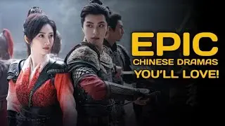 Top 10 Chinese Historical Drama That Will Steal Your Heart