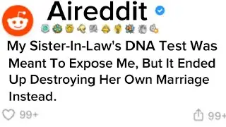My Sister-In-Law's DNA Test Was Meant To Expose Me, But It Ended Up Destroying Her.. #redditstories