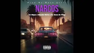 CJ Dippa - Narcos REMIX Feat. (Skooba Steve x SoGone SoFlexy) 