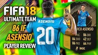 FIFA 18 IF ASENSIO (86) PLAYER REVIEW! FIFA 18 ULTIMATE TEAM!