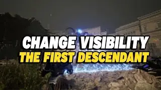 How To Change Visibility in The First Descendant