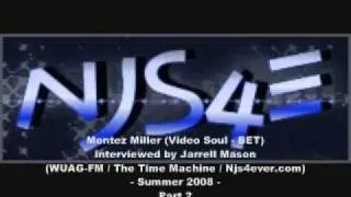 Montez Miller (Video Soul - BET) Interviewed by Jarrell Mason Pt.2