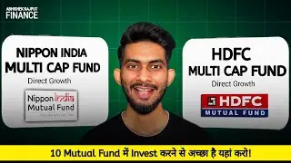 Nippon India vs HDFC : Which Multi Cap Fund Should you Choose for Next 10 Years?