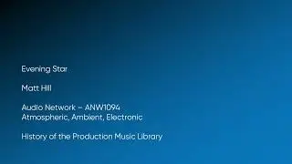 Evening Star - Matt Hill | Audio Network (ANW1094) [Full Track] - HOTPML #1468