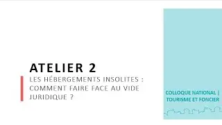 Colloque du R&eacute;seau des op&eacute;rateurs fonciers 2020 - Atelier 02 : les  h&eacute;bergements insolites