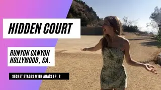 Secret Stages with Ana&iuml;s Episode 2 | Runyon Canyon | Hollywood, CA